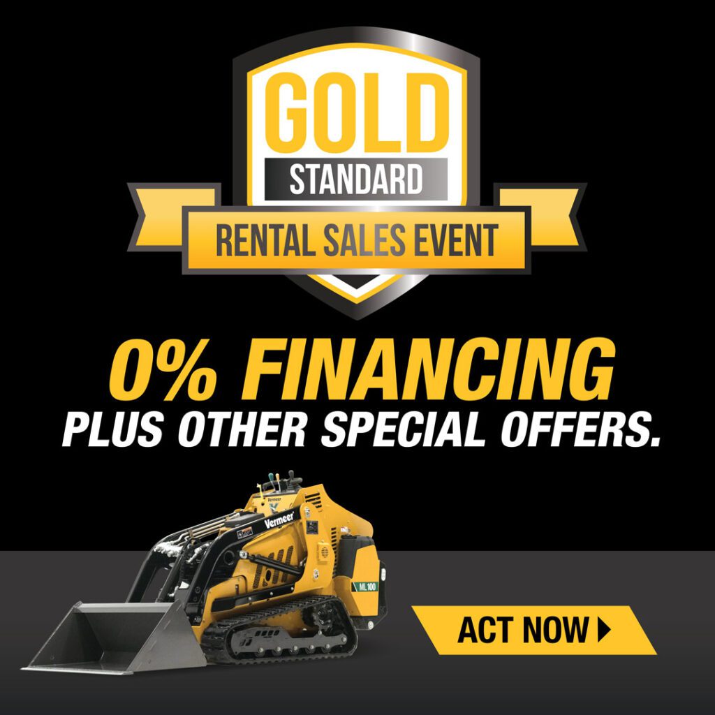 Promotional graphic for Vermeer’s Gold Standard Rental Sales Event featuring bold text advertising 0% financing and special offers. A yellow Vermeer mini skid steer loader is shown at the bottom, with a yellow ‘Act Now’ button on the right.